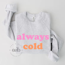 Load image into Gallery viewer, RTS / Always Cold, crewneck