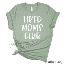 Load image into Gallery viewer, MTO / Tired Moms Club