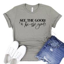 Load image into Gallery viewer, RTS / See the Good, Be the Good