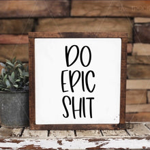 Load image into Gallery viewer, RTS / Do Epic Shit