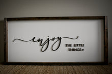 Load image into Gallery viewer, MTO / Enjoy the Little Things