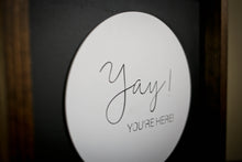 Load image into Gallery viewer, Laser | Yay! You're Here!