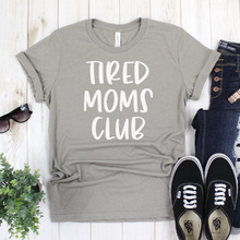 Load image into Gallery viewer, RTS / Tired Moms Club