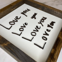 Load image into Gallery viewer, MTO / I Love You Handwriting Sign
