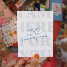 Load image into Gallery viewer, RTS / greeting card: HERE FOR YOU