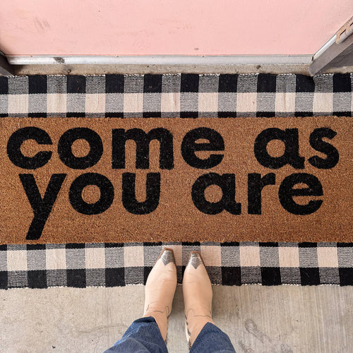 RTS / XL Doormat - Come as you are