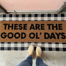 Load image into Gallery viewer, RTS / XL Doormat | These are the good ol&#39; days