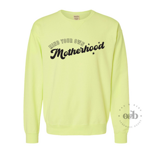 RTS / Mind Your Own Motherhood, crewneck