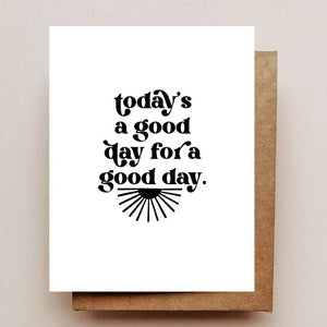 Today's a Good Day Card