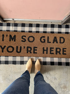 RTS / XL Doormat - I'm so glad you're here