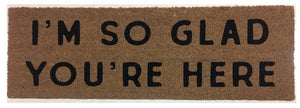 RTS / XL Doormat - I'm so glad you're here