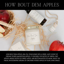 Load image into Gallery viewer, RTS / HOW BOUT DEM APPLES, 8oz