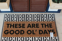 Load image into Gallery viewer, RTS / XL Doormat | These are the good ol&#39; days