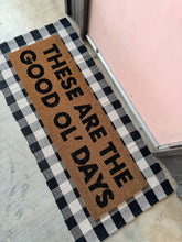 Load image into Gallery viewer, RTS / XL Doormat | These are the good ol&#39; days