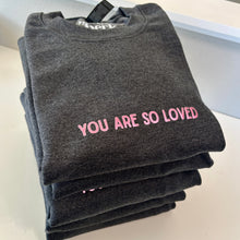 Load image into Gallery viewer, MTO / You are so loved