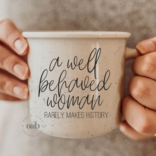 RTS / Well Behaved Women, ceramic mug