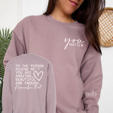 Load image into Gallery viewer, RTS / You Matter, crewneck