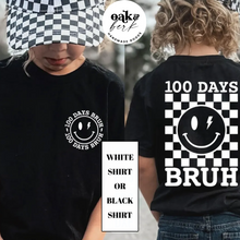 Load image into Gallery viewer, MTO / 100 Days Bruh, youth+adult