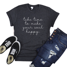 Load image into Gallery viewer, RTS / Do More of What Makes your Soul Happy