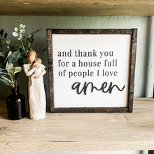 Load image into Gallery viewer, RTS / Thank You For A House Full Of People I Love Amen 3d Sign