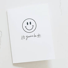 Load image into Gallery viewer, Smiley It&#39;s Gonna Be Ok Card