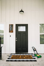 Load image into Gallery viewer, RTS / XL Doormat | These are the good ol&#39; days