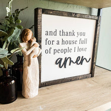 Load image into Gallery viewer, RTS / Thank You For A House Full Of People I Love Amen 3d Sign