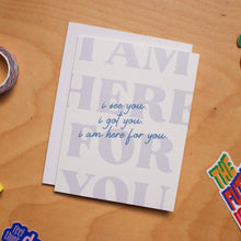 Load image into Gallery viewer, RTS / greeting card: HERE FOR YOU