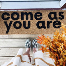 Load image into Gallery viewer, RTS / XL Doormat - Come as you are