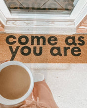 Load image into Gallery viewer, RTS / XL Doormat - Come as you are