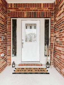 RTS / XL Doormat - I'm so glad you're here