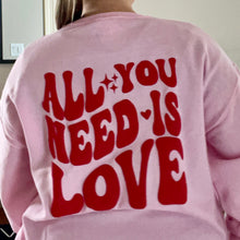 Load image into Gallery viewer, RTS / All You Need is Love, sweatshirt