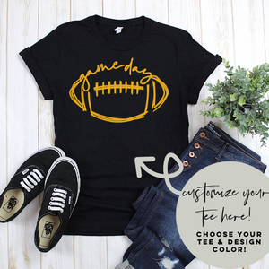MTO / Game Day Tees - Customize Your Design!