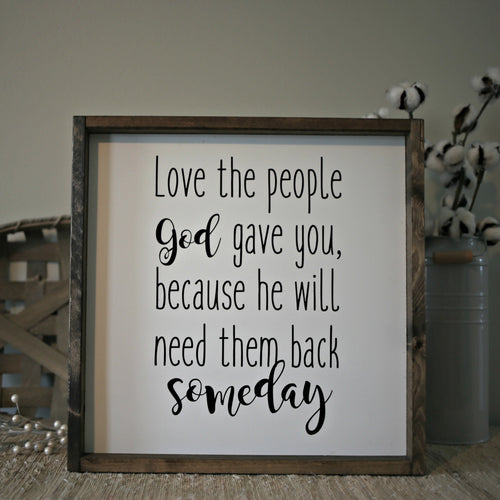 Love The People God Gave You