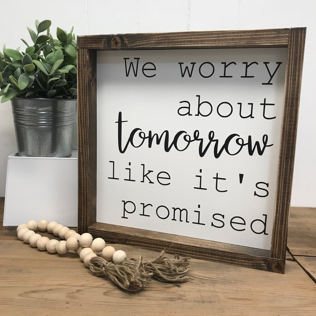 READY TO SHIP // We Worry About Tomorrow