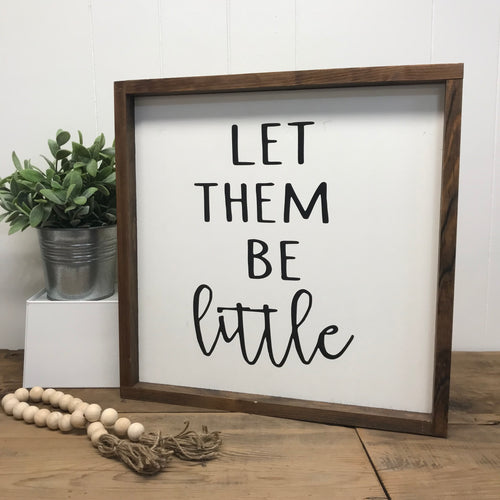 READY TO SHIP // Let Them Be Little