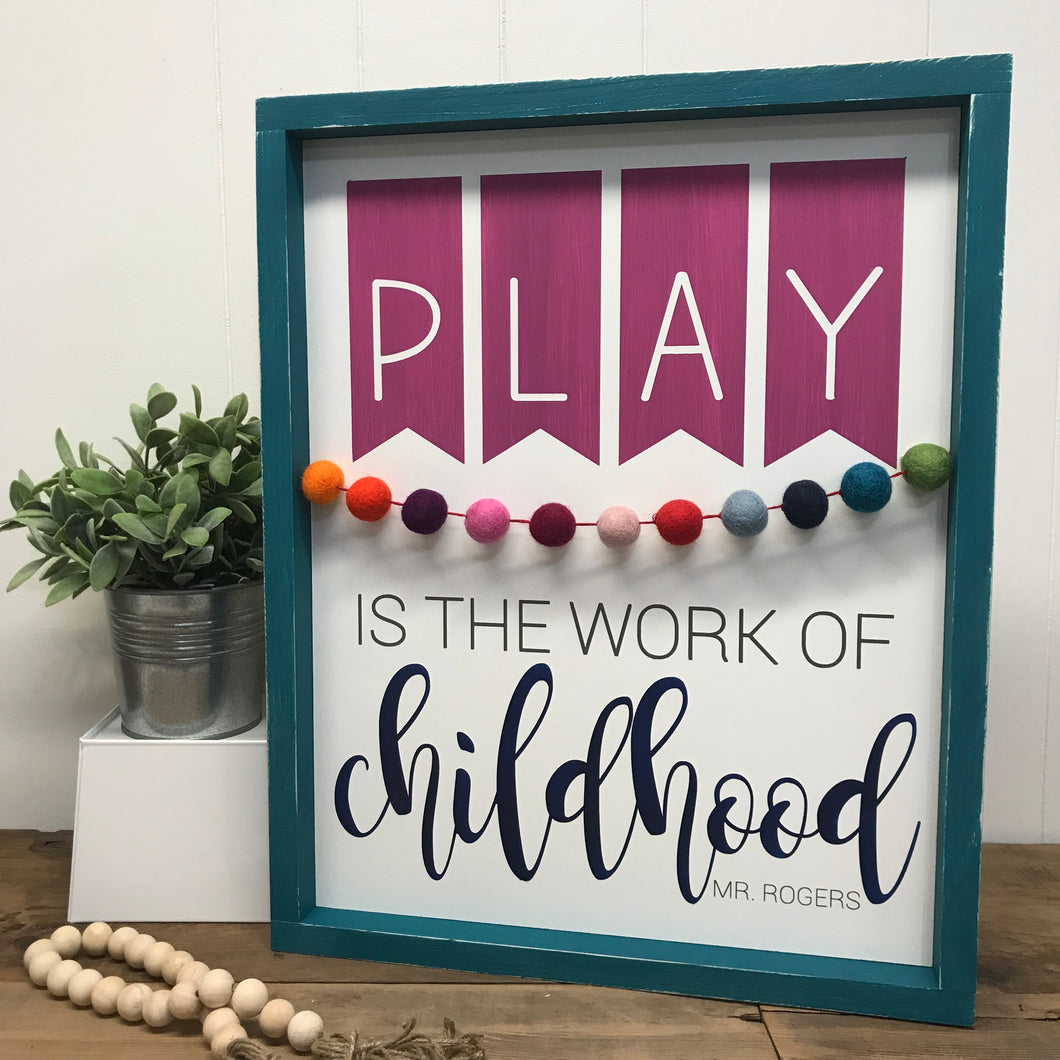 Play is the work of Childhood
